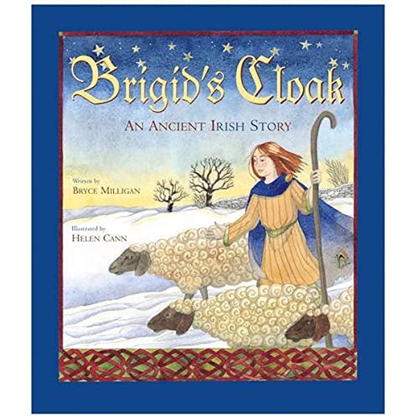 Brigid's Cloak: An Ancient Irish Story by Bryce Milligan